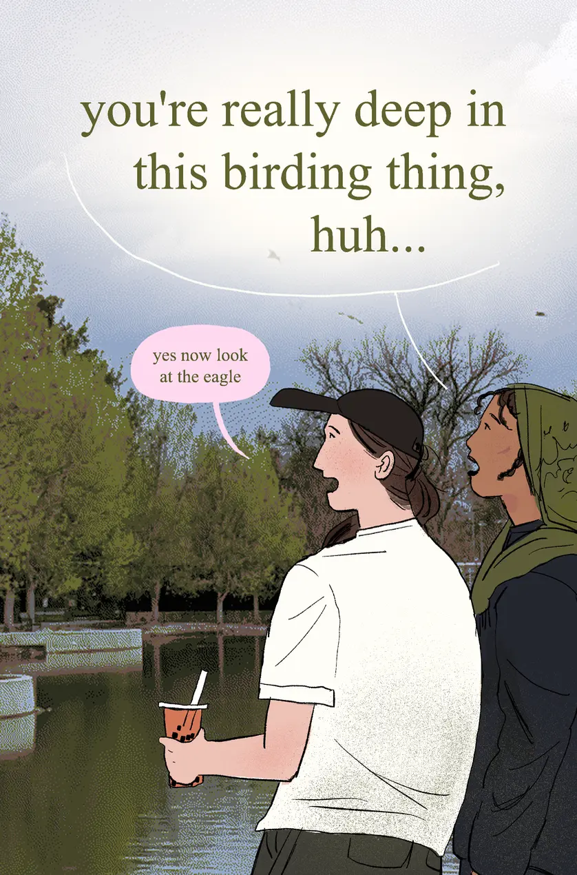 you're really deep in this birding thing, huh